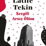 %E2%80%A2 Latife Tekin Sevgili Arsiz Olum