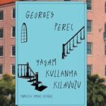 georges perec yasam kullanma kilavuzu