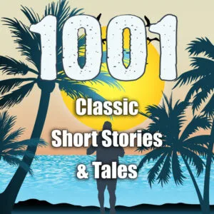1001 Classic Short Stories Tales