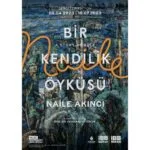 Bir Kendilik Oykusu Naile Akinci 1953 2013 Retrospektif