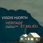 Vigdis Hjorth Heritage et milieu